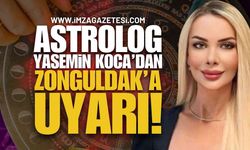 Astrolog Yasemin Koca’dan Zonguldak'a Uyarı!