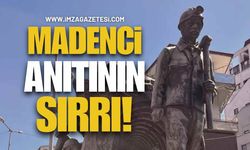 Madenci Anıtı’ndaki Sır Ortaya Çıktı!