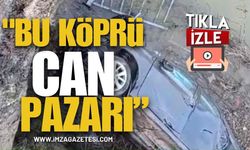 “Bu Köprü Can Pazarı!”