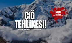 Komşuda Çığ Tehlikesi Bekleniyor!