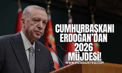 Cumhurbaşkanı Erdoğan'dan 2026 Müjdesi!