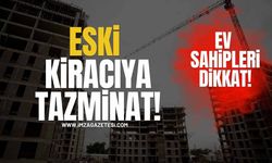 Ev Sahipleri Dikkat! Eski Kiracıya Tazminat Zorunluluğu!