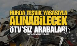 Hurda Teşvik Yasasıyla Alınabilecek ÖTV'siz Arabalar