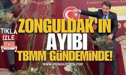 İmza Gazetesi'nin Gündemde Tuttuğu Zonguldak'ın Ayıbı, TBMM Gündeminde!