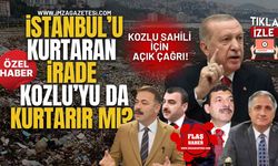 İstanbul’u Kurtaran İrade Kozlu’yu Da Kurtarır Mı? Kozlu Sahili İçin Cumhurbaşkanı Erdoğan ve Zonguldak Vekillerine Açık