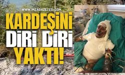 Kan Donduran İddia! Kardeşini Diri Diri Yaktı!
