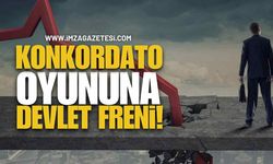 Konkordato Oyununa Devlet Freni!