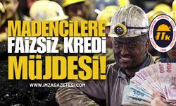 Madencilere Faizsiz Kredi Müjdesi!