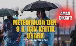 Meteoroloji'den 9 İl İçin Sarı Alarm! Aman Dikkat!