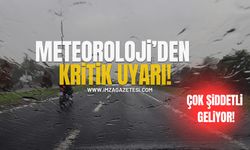 Meteoroloji Uyardı! Çok Şiddetli Yağacak!