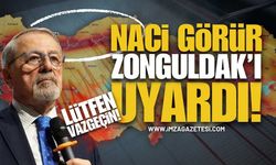 Naci Görür Dolaylı Olarak Zonguldak'ı Uyardı!