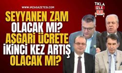 Seyyanen Ödeme Olacak Mı? Asgari Ücrete İkinci Kez Artış Olacak Mı?