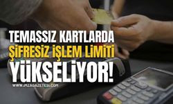 Temassız Kartlarda Şifresiz İşlem Limiti Yükseliyor!