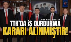 TTK’da İş Durdurma Kararı Alınmıştır!