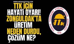 TTK İçin Hayati Uyarı! Zonguldak’ta Üretim Neden Durdu, Çözüm Ne?