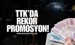 TTK Madencilerine Rekor Promosyon!