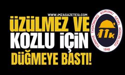 TTK Üzülmez ve Kozlu İçin Düğmeye Bastı!