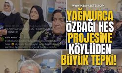 Yağmurca-Özbağı HES Projesine Köylüden Büyük Tepki