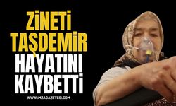 Zineti Taşdemir hayatını kaybetti...