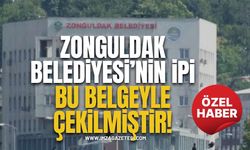 Zonguldak Belediyesi’nin İpi Bu Belgeyle Çekilmiştir!