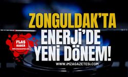 Zonguldak Enerjide Yeni Bir Döneme Giriyor!
