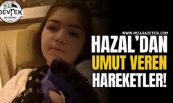 Hazal'dan Umut Veren Hareketler!