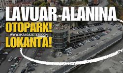 Zonguldak Lavuar Alanı'na Otopark Ve Lokanta!