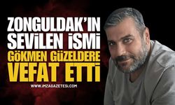 Zonguldak'ın Sevilen İsmi Gökmen Güzeldere Vefat Etti