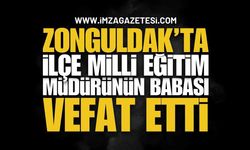 Zonguldak'ta Milli Eğitim Müdürünün Babası Vefat Etti