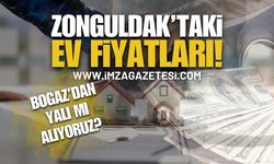 Zonguldak Ev Fiyatları: Yalı Mı Alıyoruz?