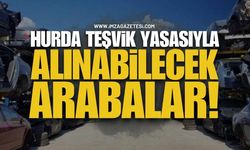 2026 Hurda Teşvik Yasası Çıktı Mı? Hurda Teşvikiyle Alınabilecek Arabalar