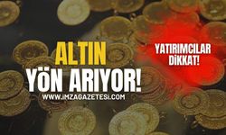 Altın Yön Arıyor! Yatırımcılar Dikkat!