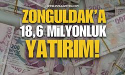 Zonguldak’a 11,5 Milyon TL Hibe Desteğiyle 18,6 Milyon TLYatırım!