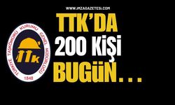 TTK’da 220 Kişi Bugün…!