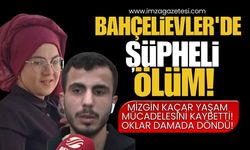 Bahçelievler'de Şüpheli Ölüm! Mizgin Kaçar Yaşam Mücadelesini Kaybetti!