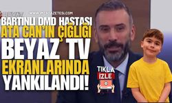 Bartınlı DMD Hastası Ata Can’ın Çığlığı Beyaz TV Ekranlarında Yankılandı!