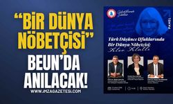 “Bir Dünya Nöbetçisi” BEUN’da Anılacak!