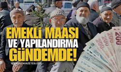 Emekli Maaşı ve Yapılandırma Gündemde!