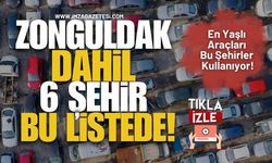 En Yaşlı Araçları Bu Şehirler Kullanıyor! Zonguldak Dahil Altı Şehir Bu Listede!