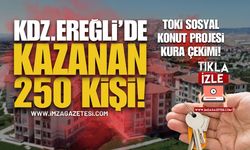 Ereğli TOKİ Sosyal Konut Projesi Kazanan 250 Kişi