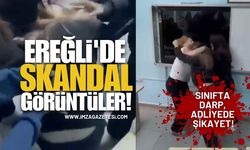 Ereğli'de Skandal Görüntüler! Sınıfta Darp, Adliyede Şikayet!