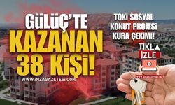 Gülüç'te TOKİ Sosyal Konut Projesi Kazanan 38 Kişi
