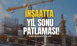 TÜİK Açıkladı! İnşaatta Yıl Sonu Patlaması!