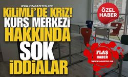Kilimli’de Kriz! Kurs Merkezi Hakkında Şok İddialar