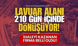 Lavuar Alanı 210 Gün İçinde Dönüşüyor! İhaleyi Kazanan Firma Belli Oldu!