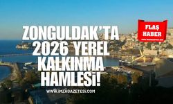 Zonguldak’ta 2026 Yerel Kalkınma Hamlesi!