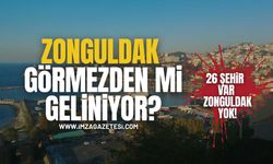 26 Şehir Var, Zonguldak Yok! Zonguldak Görmezden Mi Geliniyor!