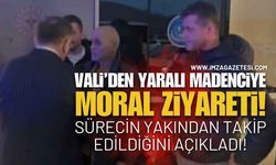 Vali’den Yaralı Madenciye Moral Ziyareti!