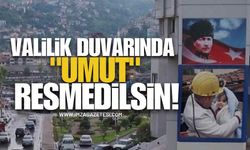 Zonguldak Valiliği Duvarında "Umut" Resmedilsin!