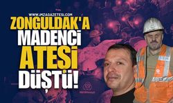 Zonguldak'a Madenci Ateşi Düştü!